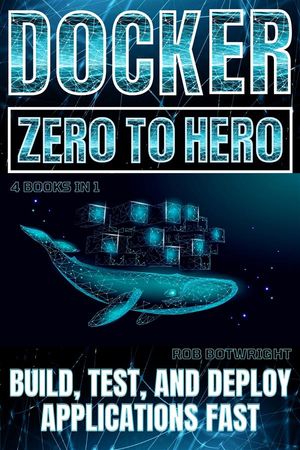 Docker: Zero To Hero