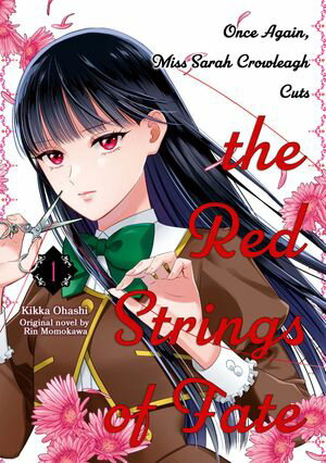 ŷKoboŻҽҥȥ㤨Once Again, Miss Sarah Crowleagh Cuts the Red Strings of Fate Vol.1Żҽҡ[ KIKKA OHASHI ]פβǤʤ1,580ߤˤʤޤ