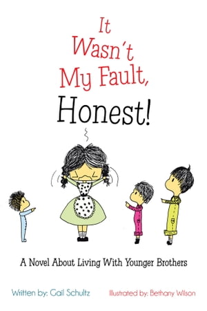 ŷKoboŻҽҥȥ㤨It WasnT My Fault, Honest! A Novel About Living with Younger BrothersŻҽҡ[ Gail Schultz ]פβǤʤ468ߤˤʤޤ