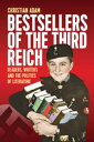 Bestsellers of the Third Reich Readers, Writers and the Politics of Literature【電...