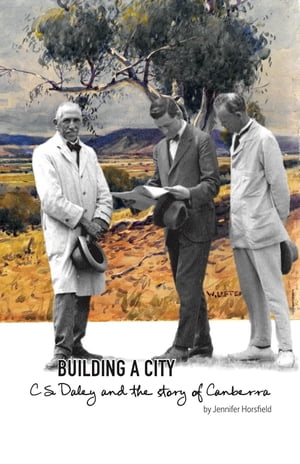 Building a City C.S. Daley and the story of Canb