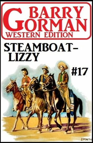 ŷKoboŻҽҥȥ㤨Steamboat Lizzy: Barry Gorman Western Edition 17Żҽҡ[ Barry Gorman ]פβǤʤ437ߤˤʤޤ