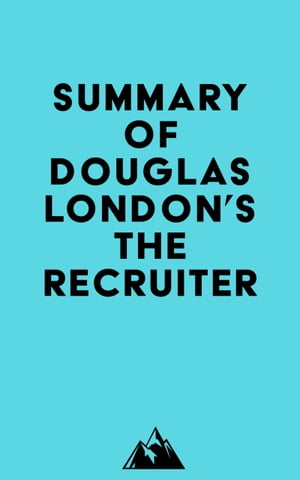 Summary of Douglas London's The Recruiter