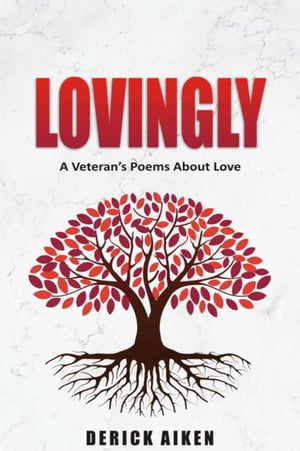 Lovingly A Veterans Poem's About Love