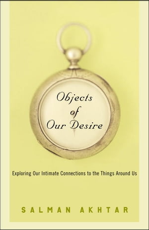 Objects of Our Desire