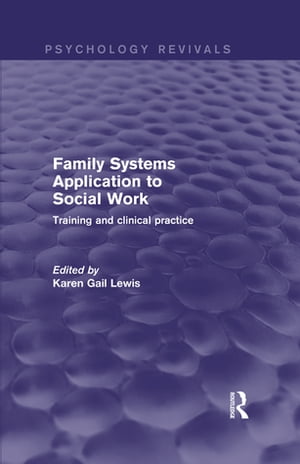 Family Systems Application to Social Work