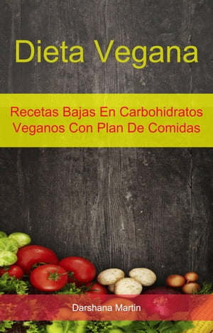 Dieta Vegana: Recetas Bajas En Carbohidratos Veganos Con Plan De Comidas