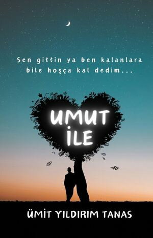 UMUT ?LE Sen gittin ya ben kalanlara bile ho??a kal dedim..【電子書籍】[ ?mit YILDIRIM TANAS ]