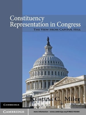 Constituency Representation in Congress The View from Capitol Hill
