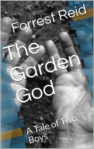 ŷKoboŻҽҥȥ㤨The Garden God A Tale of Two BoysŻҽҡ[ Forrest Reid ]פβǤʤ162ߤˤʤޤ