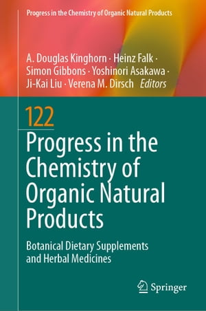 Progress in the Chemistry of Organic Natural Products 122 Botanical Dietary Supplements and Herbal Medicines【電子書籍】