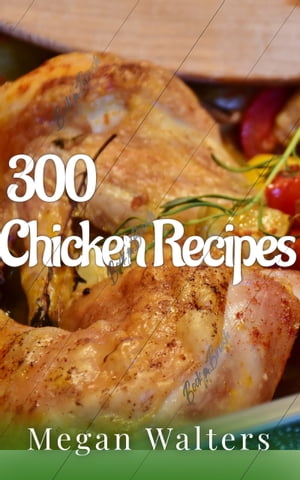 300 Chicken Recipes