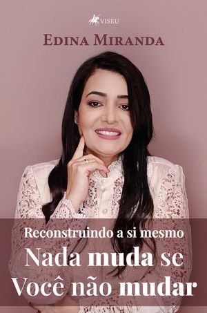 Reconstruindo a si mesmo Nada muda se Voc? n?o mudar【電子書籍】[ Edina Miranda ]