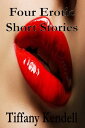 4 Erotic Short Stories【電子書籍】[ Tiffan