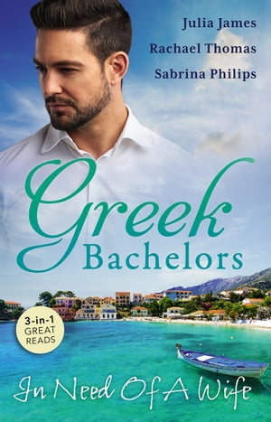 Greek Bachelors In Need Of A Wife/Greek Tycoon, Waitress Wife/From One Night To Wife/Greek Tycoon, Wayward Wife【電子書籍】[ Julia James ]