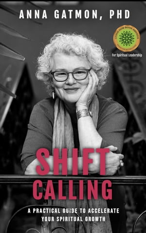 Shift Calling: A Practical Guide to Accelerate Your Spiritual Growth