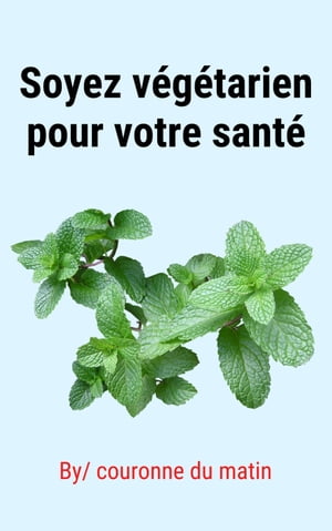 Soyez végétarien pour votre santé