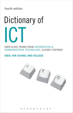 Dictionary of ICT Information and Communication Technology【電子書籍】 Peter Collin