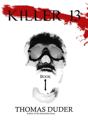 Killer 13: I【電子書籍】[ Thomas Duder ]