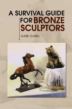 A Survival Guide for Bronze Sculptors