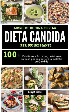 LIBRO DI CUCINA PER LA DIETA CANDIDA PER PRINCIPIANTI