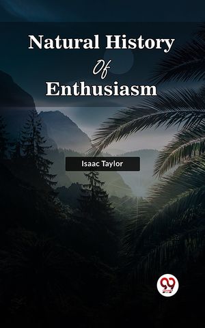 Natural History Of Enthusiasm【電子書籍】[ Isaac Taylor ]