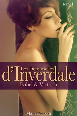 Les Demoiselles d'Inverdale -tome 1- Isabel & Victoria