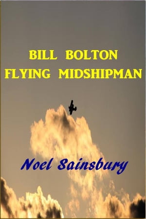 Bill Bolton Flying MidshipmanŻҽҡ[ Noel Sainsbury ]