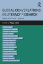 Global Conversations in Literacy Research Digital and Critical Literacies【電子書籍】