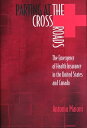 Parting at the Crossroads The Emergence of Health Insurance in the United States...