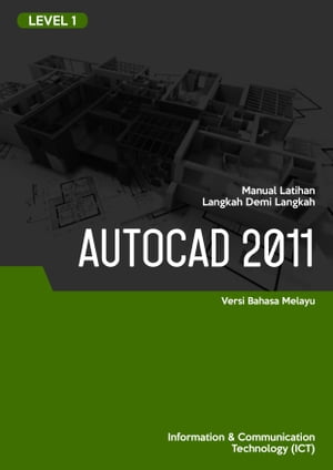 2D dan 3D CAD (Autocad 2011) Level 1Żҽҡ[ Advanced Business Systems Consultants Sdn Bhd ]