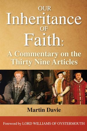 Our Inheritance of Faith: A Commentary on the Thirty Nine Articles