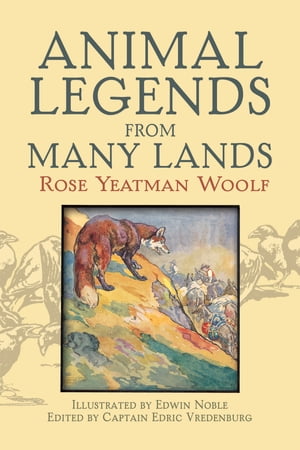 Animal Legends from Many LandsŻҽҡ[ Rose Yeatman Woolf ]