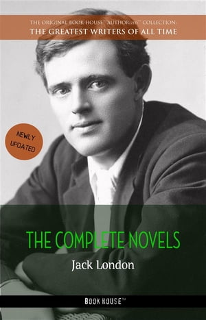 Jack London: The Complete Novels