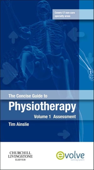 The Concise Guide to Physiotherapy - Volume 1 - E-Book