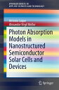 Photon Absorption Models in Nanostructured Semiconductor Solar Cells and Devices【電子書籍】 Antonio Luque