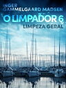 O limpador 6: Limpeza geral【電子書籍】 Inger Gammelgaard Madsen