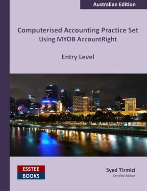 Computerised Accounting Practice Set Using MYOB 