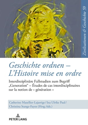 Geschichte ordnen – L’Histoire mise en ordre