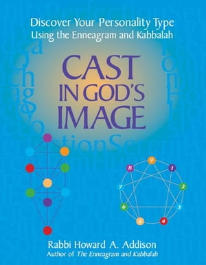 Cast in God's Image: Discover Your Personality Type Using the Enneagram and Kabbalah