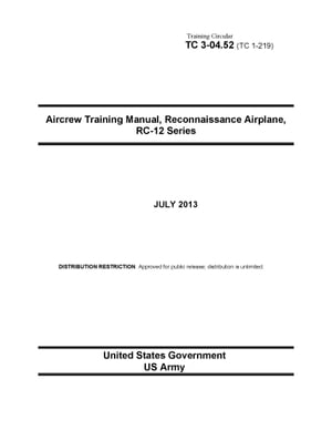 ŷKoboŻҽҥȥ㤨Training Circular TC 3-04.52 (TC 1-219 Aircrew Training Manual, Reconnaissance Airplane, RC-12 Series July 2013Żҽҡ[ United States Government US Army ]פβǤʤ300ߤˤʤޤ