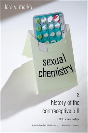 Sexual Chemistry: A History of the Contraceptive Pill