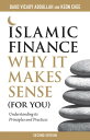 Islamic Finance: Why It Makes Sense (For You) 2nd Edition Understanding its Principles and Practices【電子書籍】 Daud Vicary Abdullah and Keon Chee