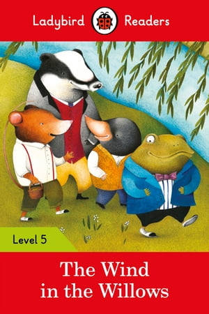 Ladybird Readers Level 5 - The Wind in the Willows (ELT Graded Reader)