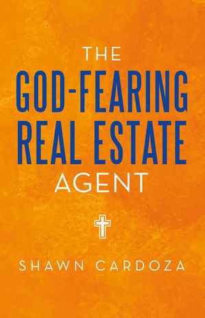 ŷKoboŻҽҥȥ㤨The God-Fearing Real Estate AgentŻҽҡ[ Shawn Cardoza ]פβǤʤ552ߤˤʤޤ