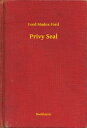 Privy Seal【電子書籍】[ Ford Madox Ford ]