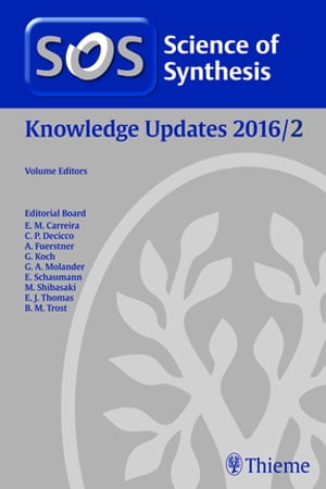 Science of Synthesis Knowledge Updates: 2016/2【電子書籍】[ Tstomu Kimura ]
