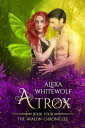 Atrox【電子書籍】[ Alexa Whitewolf ]