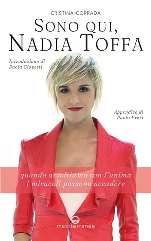 Sono qui, Nadia Toffa Quando ascoltiamo con l’anima i miracoli possono accadere