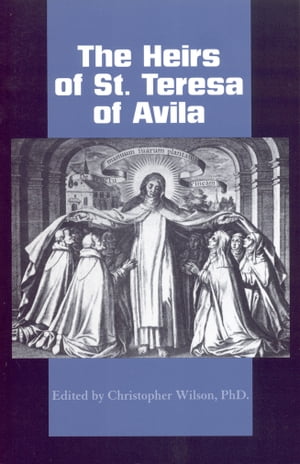 The Heirs of St. Teresa of Avila:
